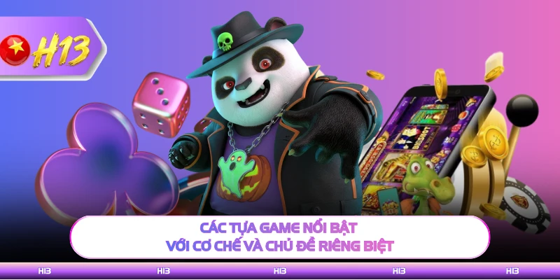 Các tựa game nổi bật với cơ chế và chủ đề riêng biệt
