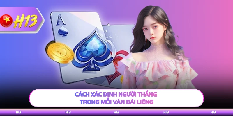 Cách xác định người thắng trong mỗi ván bài liêng