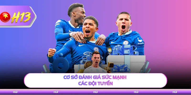 Cơ sở đánh giá sức mạnh các đội tuyển